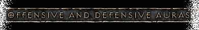 Offensive and Defensive Auras