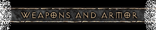 Weapons and Armor