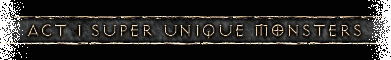 Act I Super Unique Monsters